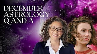 December Astrology Q and A: Full Moon in Gemini, Mars square Saturn and Listener Questions