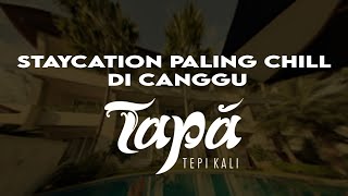 STAYCATION YANG CHILL BANGET DI CANGGU! - TAPA TEPI KALI BY PRAMANA (NGELINK) | Jagir Channel