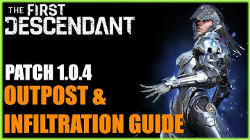 Outpost & Infiltration Guide - The First Descendant