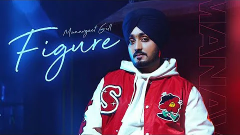 Figure Song - Manavgeet Gill | New Song | Manavgeet Gill New Song 2024 |