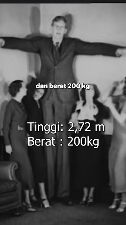 ROBERT WADLOW MANUSIA TERTINGGI DI DUNIA