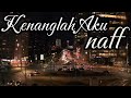 Kenanglah Aku - NaFF || LIRIK