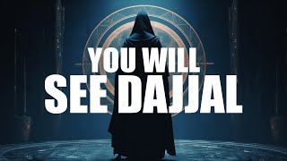 VERY SOON YOU WILL SEE DAJJAL