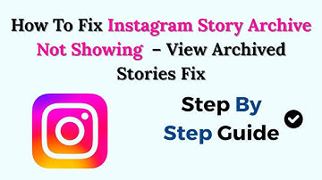 How To Fix Instagram Story Archive Not Showing (2025) – View Archived Stories Fix