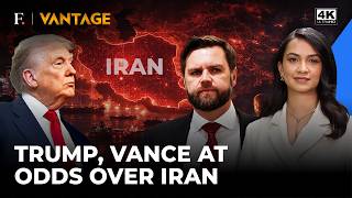 Trump vs Vance on Iran War Amid Conflicting Goals to End Conflict | Vantage on Firstpost | 4K