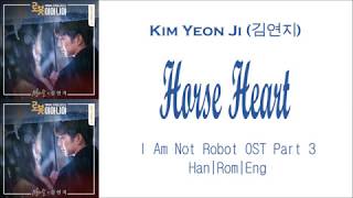 Download lagu Kim Yeon Ji Horse Heart Lyrics Han Rom Eng I Am Not Robot OST Part 3 Kim Yeon Ji Horse Heart Lyrics Han Rom Eng I Am Not Robot OST Part 3