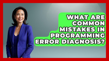 What Are Common Mistakes in Programming Error Diagnosis? - Learn To Troubleshoot