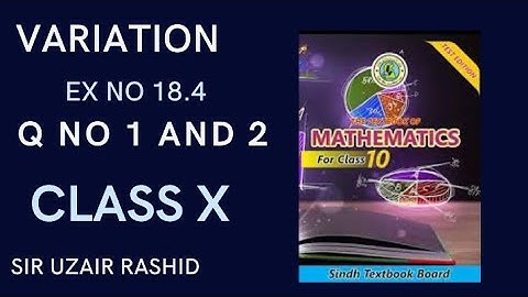 VARIATION | EX 18.4 | Q 1 and 2 | SINDH BOARD | CLASS X | SIR UZAIR RASHID