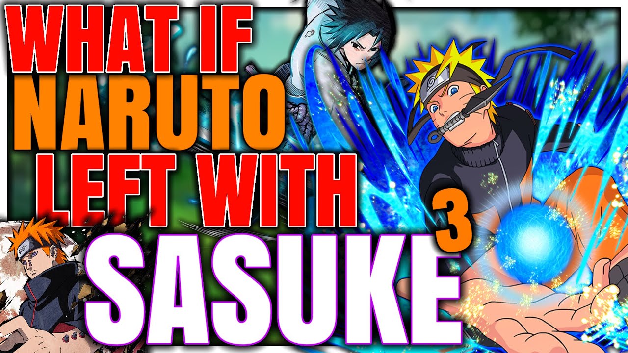What if Naruto left with Sasuke? Part 3