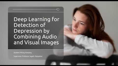 105 WongXiaoqing-Deep Learning for Detection of Depression by Combining Audio and Visual Images