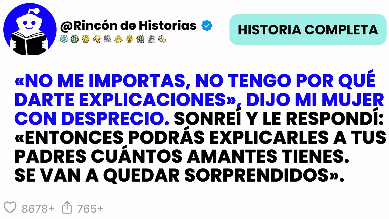 «NO ME IMPORTAS, NO TENGO POR QUÉ DARTE EXPLICACIONES», DIJO MI MUJER CON DESPRECIO