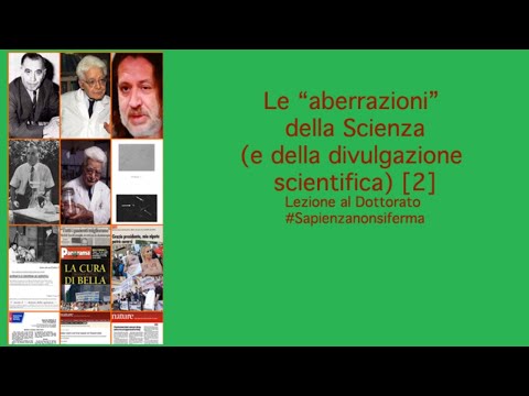 "Le aberrazioni della Scienza" [2]  Lezione al Dottorato #Sapienzanonsiferma