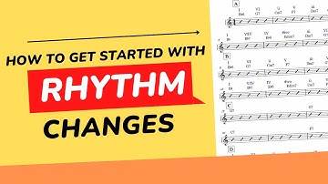 How To Get Started With Rhythm Changes (The Easy Way!)