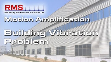 Motion Amplification - Building Vibration Problem