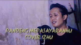 Pandeng Mepasayarannu COVER Lagu Mandar BY IZHU MASIHIDUP