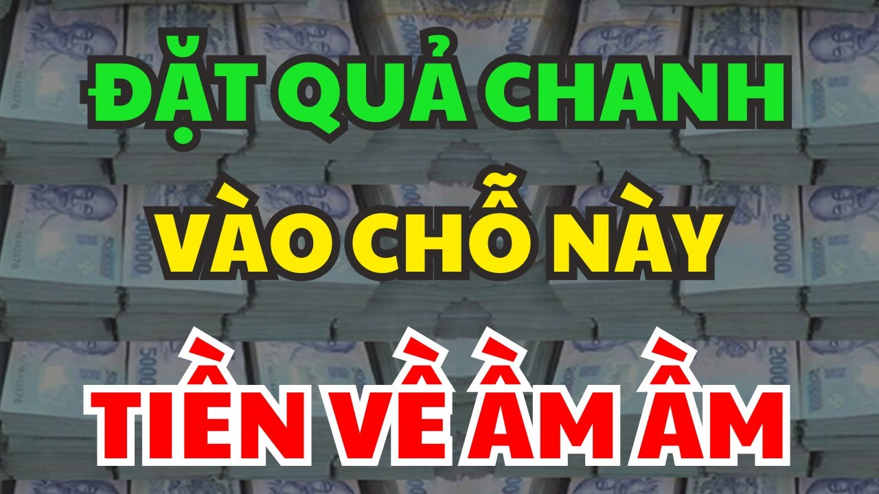 Nghèo Nợ Mấy Cũng Giàu Lại Nhanh, Chỉ Nhờ 3 Quả Chanh Đặt Ở Vị Trí Này, Tiền Về