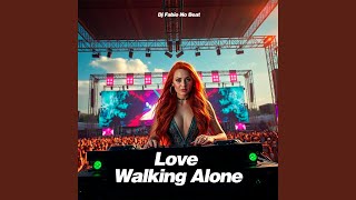 Love Walking Alone