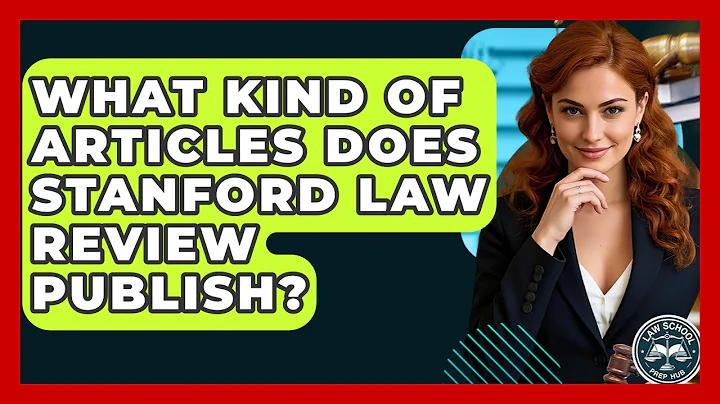 What Kind Of Articles Does Stanford Law Review Publish? - Law School Prep Hub