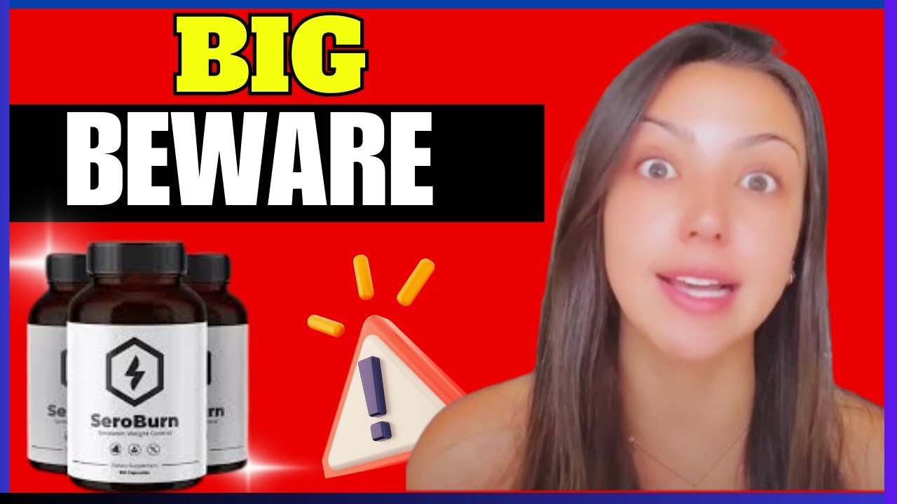 SEROBURN REVIEW ((❌⚠️✅MY FEEDBACK !!❌⚠️✅)) -SEROBURN  REVIEWS -SEROBURN WORKS?