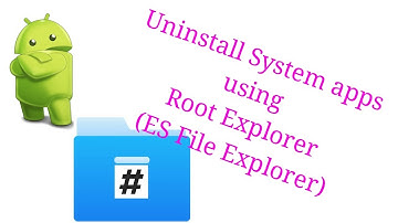 Uninstall System Apps Using Root Explorer Feature In ES File Explorer