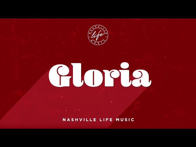 Gloria (Official Lyric Video)  Nashville Life Music 