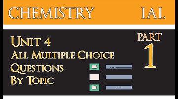 IAL Edexcel Chemistry Unit 4|All MCQ Sorted By Topic (Part 1)
