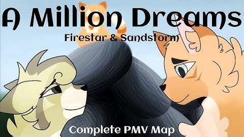 ♥A Million Dreams♥ //Complete Firestar & Sandstorm PMV Map//