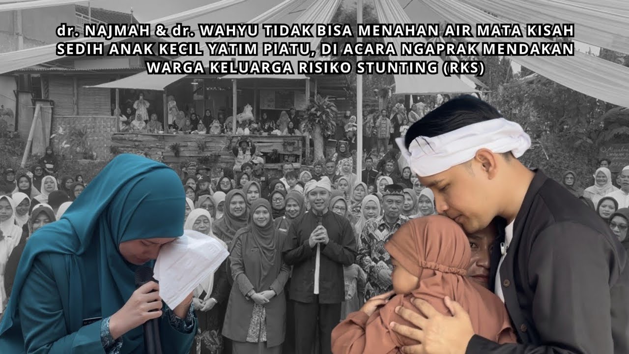 dr.NAJMAH & dr. WAHYU TIDAK BISA MENAHAN AIR MATA KISAH SEDIH ANAK KECIL YATIM PIATU