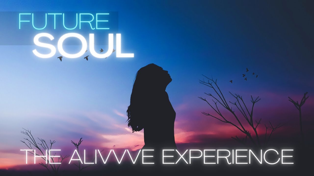 The Alivvve Experience ● Future Garage/Chillstep The Alivvve Experience ● Future Garage/Chillstep
