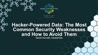 Hacker-Powered Data: The Most Common Security Weaknesses and How to Avoid Them - David Horvath