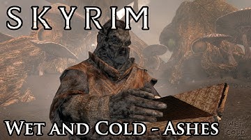 Skyrim Mod: Wet and Cold - Ashes