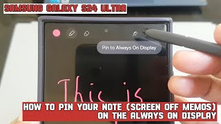 How to pin your note (screen off memos) on the Always on Display on Samsung Galaxy S24 Ultra