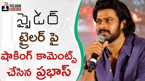 Prabhas Shocking Comments on Spyder Trailer | Mahesh Babu | Rakul Preet | A R Murugadoss