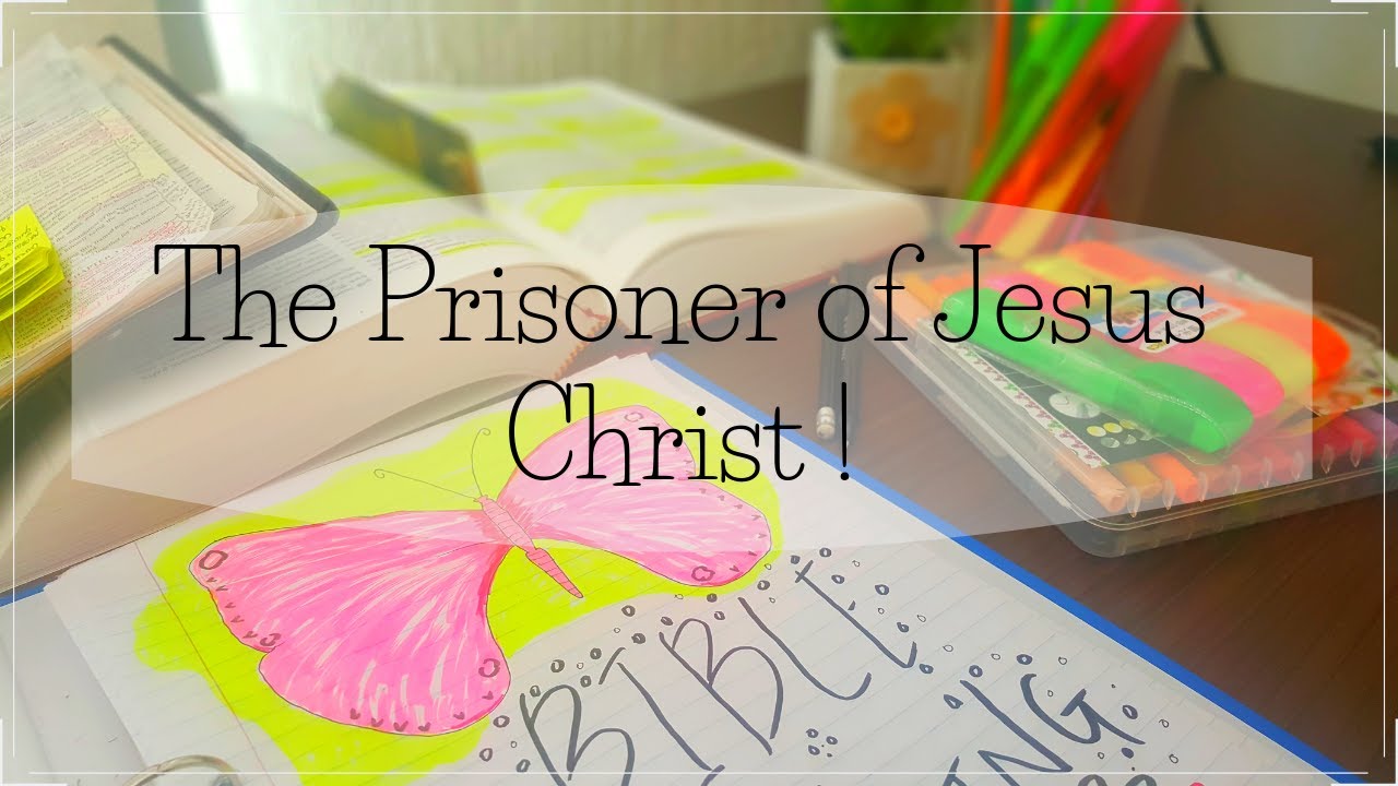 The Prisoner Of Jesus Christ – Itslinslife