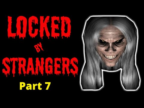 true-scary-stories-2020-|-locked-by-strangers-|-part-7-|-final