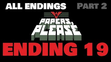 Papers Please: ALL ENDINGS [Ending 19](PART 2) No commentary Playthrough