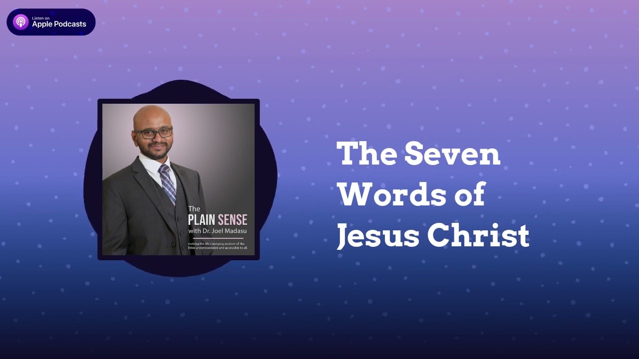 The Plain Sense - The Seven Words of Jesus Christ