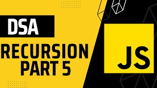 Recursion Part 5 || DSA with JavaScript || Hindi