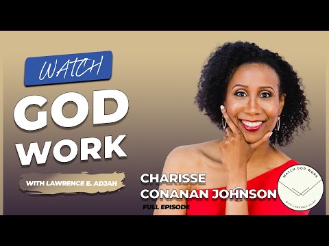 Charisse Conanan Johnson Talks Building True Wealth, Faith Muscles, Finance & More | Watch God Work