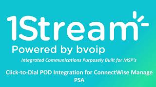 Click to Dial PODS for ConnectWise Manage PSA   1Stream