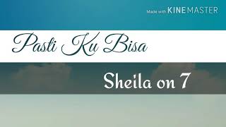 Sheila On 7 - Pasti ku Bisa (lirik)