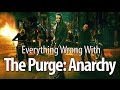 Everything Wrong With The Purge: Anarchy In 16 Minutes Or Less