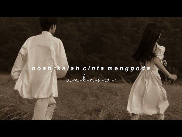 noah - kala cinta menggoda [sped up tiktok] class=