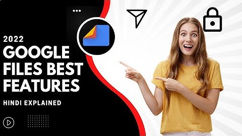 Google Files Tips & Tricks • Best Features Google Files App 2022