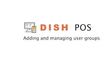 DISH POS - Adding and managing user groups