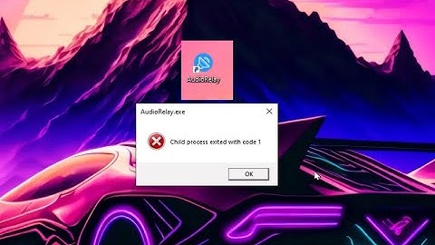 [SOLVED] AudioRelay Error: Child process exited with code 1