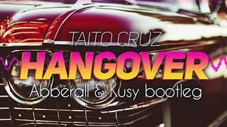 Taio Cruz - Hangover ft. Flo Rida (Abberall & Kusy Bootleg)