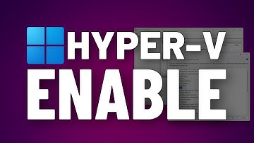 Windows 11: Enable Hyper-V using Settings, PowerShell, Command Prompt (FULL GUIDE)