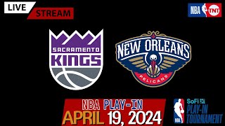 Sacramento Kings vs New Orleans Pelicans Live Stream (Play-By-Play & Scoreboard) #SoFiPlayIn