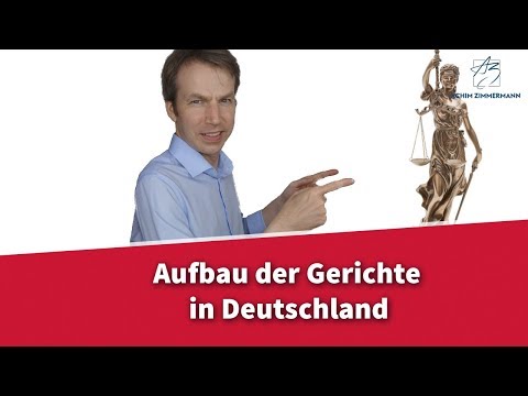 Wie ist das deutsche Gerichtssystem aufgebaut? | Rechtsanwalt Dr. Achim Zimmermann